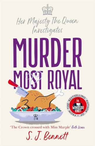 Murder Most Royal: The brand-new Christmas 2022 murder mystery from the author of THE WINDSOR KNOT (Her Majesty the Queen investigates, 3)